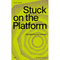 Stuck on the Platform: Reclaiming the Internet - Paperback