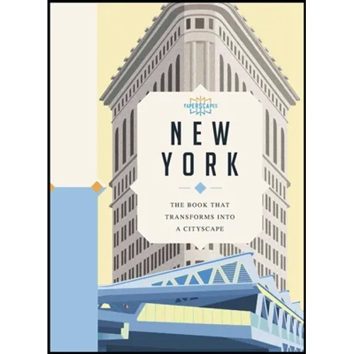 Paperscapes: New York: The Book That Transforms Into a Cityscape - Hardcover