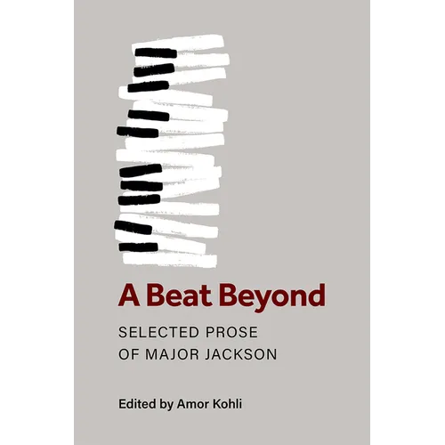 A Beat Beyond: Selected Prose of Major Jackson - Paperback