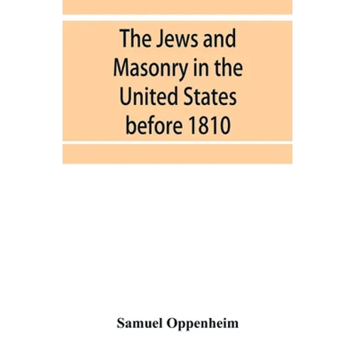 The Jews and Masonry in the United States before 1810
