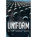 Uniform: Clothing and Discipline in the Modern World - Paperback