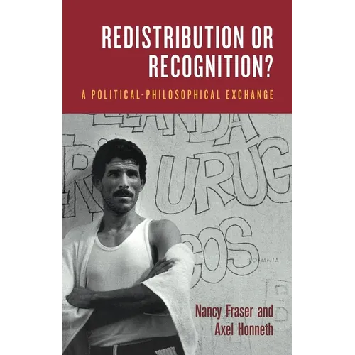 Redistribution or Recognition?: A Political-Philosophical Exchange - Paperback