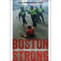 Boston Strong: A City's Triumph Over Tragedy - Paperback