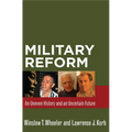 Military Reform: An Uneven History and an Uncertain Future