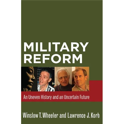 Military Reform: An Uneven History and an Uncertain Future