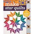 Make Star Quilts: 11 Stellar Projects to Sew - Paperback