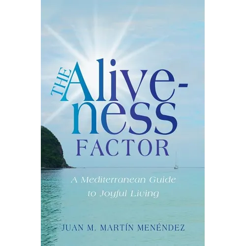 The Aliveness Factor: A Mediterranean Guide to Joyful Living - Paperback