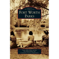Fort Worth Parks - Hardcover