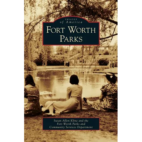 Fort Worth Parks - Hardcover