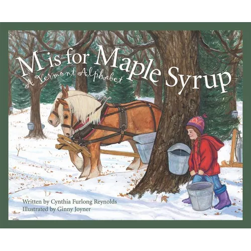 M Is for Maple Syrup: A Vermont Alphabet - Hardcover