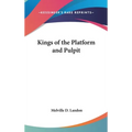 Kings of the Platform and Pulpit - Hardcover