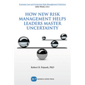 How New Risk Management Helps Leaders Master Uncertainty - Paperback
