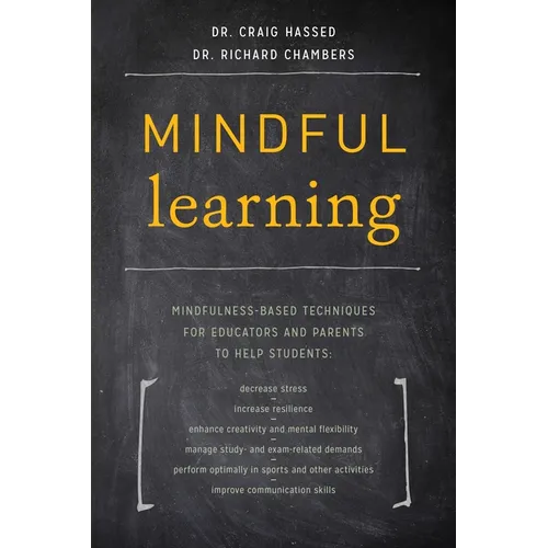 Mindful Learning: Mindfulness-Based Techniques for Educators and Parents to Help Students - Paperback