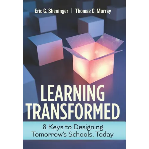 Learning Transformed: 8 Keys to Designing Tomorrow's Schools, Today - Paperback