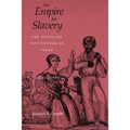 Empire for Slavery: The Peculiar Institution in Texas, 1821-1865 (Revised)