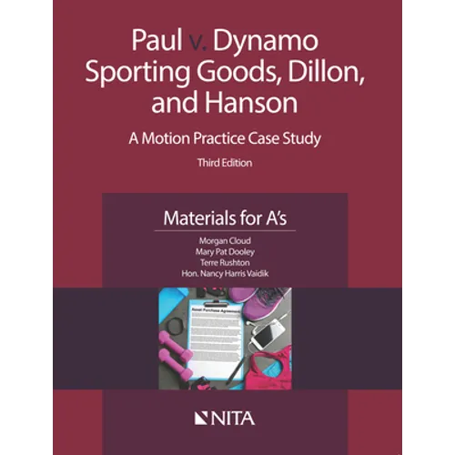 Paul v. Dynamo Sporting Goods, Dillon, and Hanson: A Motion Practice Case Study, Materials for A's