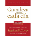 La Grandeza Para Cada Dia: Inspiracion Para el Diario Vivir: Selecciones Reader's Digest = Everyday Greatness = Everyday Greatness = Everyday Greatnes - Paperback