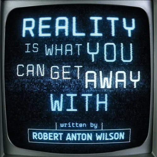 Reality Is What You Can Get Away With - Paperback