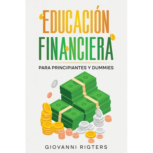 Educación Financiera para Principiantes y Dummies - Paperback