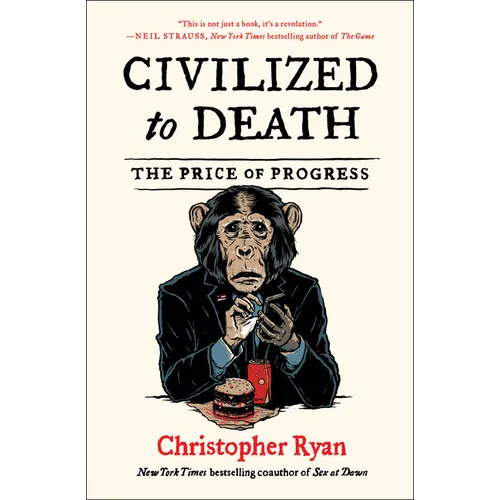 Civilized to Death: The Price of Progress - Paperback
