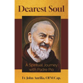 Dearest Soul: A Spiritual Journey with Padre Pio - Paperback