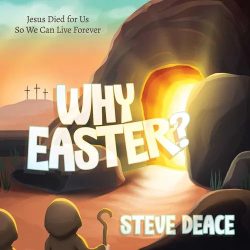 Why Easter?: Jesus Died for Us So We Can Live Forever - Hardcover
