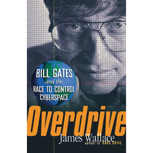 Overdrive: Bill Gates and the Race to Control Cyberspace - Paperback
