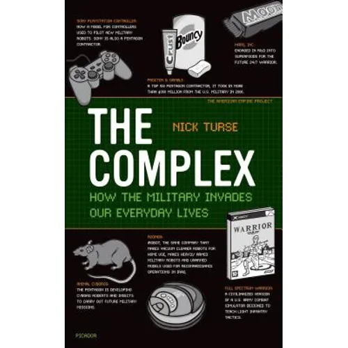 The Complex: How the Military Invades Our Everyday Lives