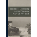 The 88Th Division in the World War of 1914-1918