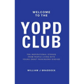 Welcome to the YOPD Club: 10 Inspirational Stories From 10 People Living With Young Onset Parkinson's Disease - Paperback