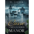 The Curse of Moonseed Manor - Hardcover