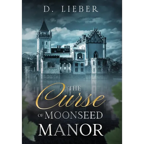 The Curse of Moonseed Manor - Hardcover