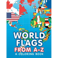 World Flags from A-Z (A Coloring Book) - Paperback