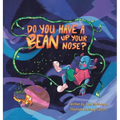 Do You Have a Bean Up Your Nose? - Hardcover