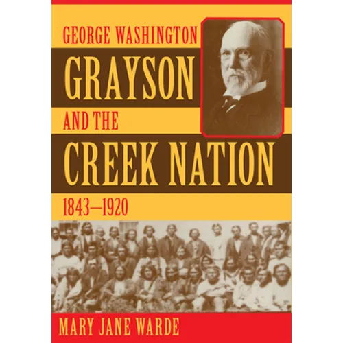 George Washington Grayson and the Creek Nation, 1843-1920