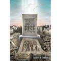 Where Martyrs Rise Snowflakes Don't Fall - Paperback