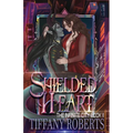 Shielded Heart (The Infinite City #2) - Paperback
