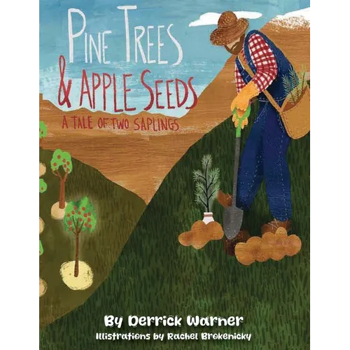 Pine Trees and Apple Seeds: A Tail of Two Saplings - Paperback