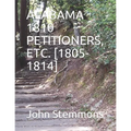 Alabama 1810 Petitioners, Etc. [1805-1814] - Paperback