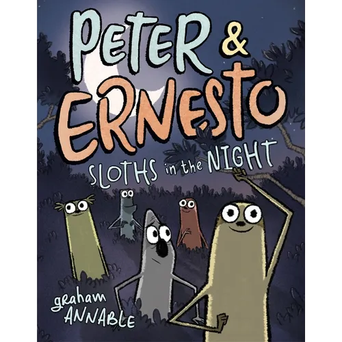 Peter & Ernesto: Sloths in the Night - Hardcover
