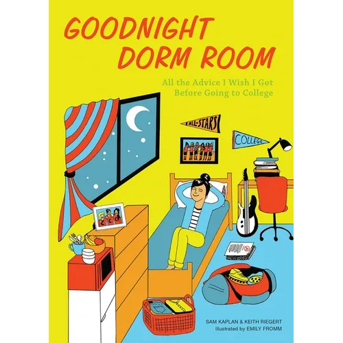 Goodnight Dorm Room: All the Advice I Wish I Got Before Going to College - Hardcover