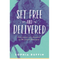 Set Free and Delivered: Strategies and Prayers to Maintain Freedom - Paperback