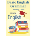 Basic English Grammar: A to Z Elementary English Course - Paperback