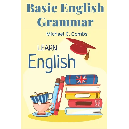 Basic English Grammar: A to Z Elementary English Course - Paperback