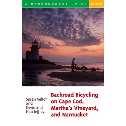 Backroad Bicycling on Cape Cod, Martha's Vineyard, and Nantucket: 25 Rides for Road and Mountain Bikes - Paperback