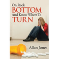 On Rock Bottom and Know Where to Turn - Paperback