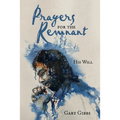 Prayers for the Remnant: His Will - Paperback
