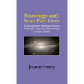 Astrology and Your Past Lives - Hardcover
