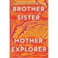 Brother, Sister, Mother, Explorer - Paperback