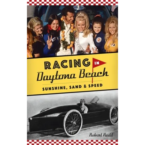 Racing in Daytona Beach: Sunshine, Sand and Speed